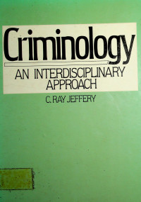 Criminology: AN INTERDISCIPLINARY APPROACH
