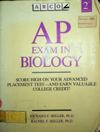 ARCO, AP EXAM IN BIOLOGY: SCORE HIGH ON YOUR ADVANCED PLACEMENT TEST-AND EARN VALUABLE COLLEGE CREDIT!, 2ND EDITION