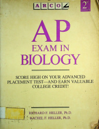 AP EXAM IN BIOLOGY: SCORE HIGH ON YOUR ADVANCED PLACEMENT TEST-AND EARN VALUABLE COLLEGE CREDIT! 2ND EDITION