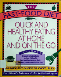 THE FAST-FOOD DIET: QUICK AND HEALTHY EATING AT HOME AND ON THE GO INCLUDES