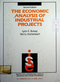 THE ECONOMIC ANALYSIS OF INDUSTRIAL PROJECTS, Second Edition