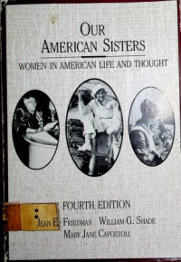 OUR AMERICAN SISTERS ; WOMEN IN AMERICAN LIFE AND THOUGHT