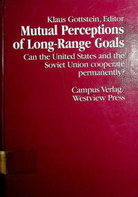 Mutual Perceptions of Long-Range Goals: Can the United States and the Soviet Union cooperate permanently?