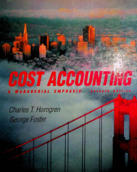 COST ACCOUNTING A MANAGERIAL EMPHASIS, Seventh Edition