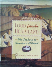 FOOD from the HEARTLAND: The Cooking of America's Midwest