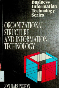 ORGANIZATIONAL STRUCTURE AND INFORMATION TECHNOLOGY