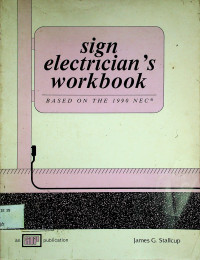 sign electrician's workbook, BASED ON THE 1990 NEC