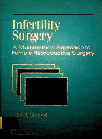 Infertility Surgery : A Multimethod Approach to Female Reproductive Surgery