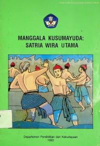 MANGGALA KUSUMAYUDA; SATRIA WIRA UTAMA