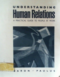 UNDERSTANDING Human Relations: A PRACTICAL GUIDE TO PEOPLE AT WORK