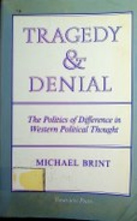 TRAGEDY & DENIAL; The Politics of Difference in Western Political Thought