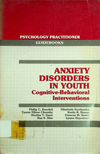 ANXIETY DISORDERS IN YOUTH: Cognitive-Behavioral Interventions