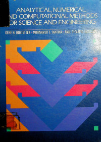 ANALYTICAL, NUMERICAL AND COMPUTATIONAL METHODS FOR SCIENCE AND ENGINEERING