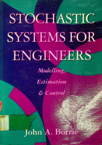 STOCHASTIC SYSTEMS FOR ENGINEERINGS, Modelling, Estimation, & Control