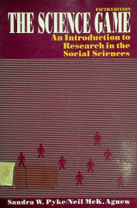 THE SCIENCE GAME: An Introduction to Research in the Social Sciences, FIFTH EDITION