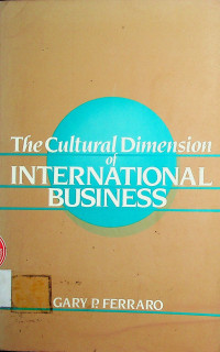 The Cultural Dimension of INTERNATIONAL BUSINESS