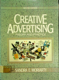 CREATIVE ADVERTISING: THEORY AND PRACTICE, SECOND EDITION