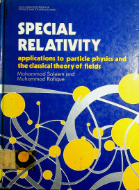 SPECIAL RELATIVITY: applications to particle physics and the classical theory of fields