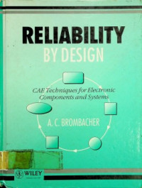 RELIABILITY BY DESIGN; CAE Techniques for Electronic Components and Systems