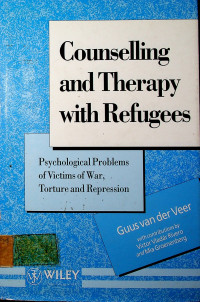 Counselling and Theraphy with Refugees: Psychological Problems of Victims of War, Torture and Repression