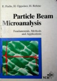 Particle Beam Microanalysis ; Fundamentals, Methods and Applications