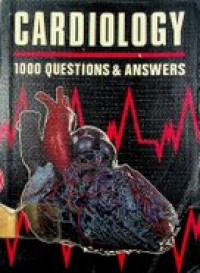 Cardiology : 1000 questions & answers