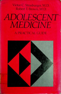 ADOLESCENT MEDICINE: A PRACTICAL GUIDE
