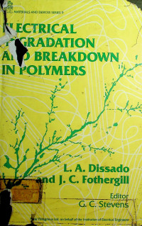 ELECTRICAL DEGRADATION AND BREAKDOWN IN POLYMERS