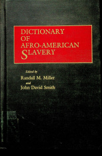 DICTIONARY OF AFRO-AMERICAN SLAVERY