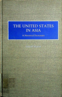 THE UNITED STATES IN ASIA: A Historical Dictionary