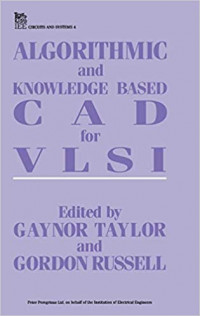 ALGORITHMIC and KNOWLEDGE BASED CAD for VLSI