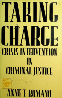 TAKING CHARGE; CRISIS INTERVENTION IN CRIMINAL JUSTICE