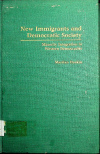 New Immigrants and Democratic Society: Minority Integration in Western Democracies