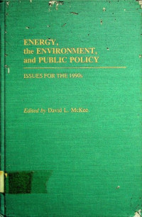 ENERGY, the ENVIRONMENT, and PUBLIC POLICY; ISSUES FOR THE 1990S