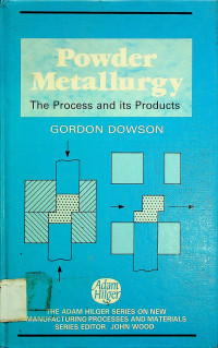 Powder Metallurgy; The Process and its Products