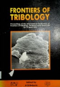 FRONTIERS OF TRIBOLOGY