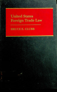 United States Foreign Trade Law, Volume I