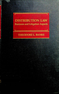 DISTRIBUTION LAW: Business and Litigation Aspects