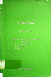 Antitrust Law: CONTENTS, TABLE OF CASES, AND INDEX Volumes I-IX