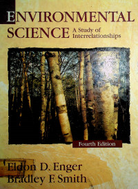 ENVIRONMENTAL SCIENCE: A Study of Interrelationships, Fourth Edition