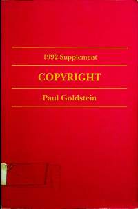 COPYRIGHT: Principles, Law and Practice, 1992 Supplement