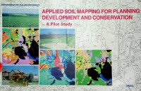 APPLIED SOIL MAPPING FOR PLANNING DEVELOPMENT AND CONSERVATION - A Pilot Study