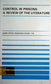 CONTROL IN PRISONS: A REVIEW OF THE LITERATURE, HOME OFFICE RESEARCH STUDY 118