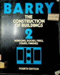 THE CONSTRUCTION OF BUILDINGS, VOLUME 2:  WINDOWS, DOORS, FIRES, STAIRS, FINISHES, FOURTH EDITION