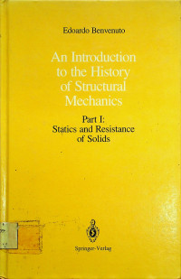 An Introduction to the History of Structural Mechanics: Part I Statics and Resistance of Solids