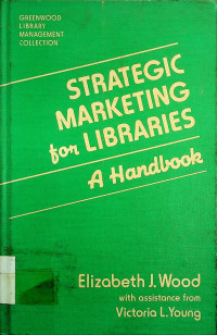 STRATEGIC MARKETING for LIBRARIES: A Handbook