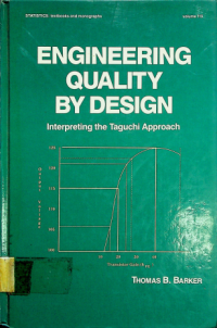 ENGINEERING QUALITY BY DESIGN: Interpreting the Taguchi Approach