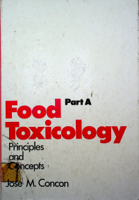 Food Toxicology : Part A, Principles and Concepst