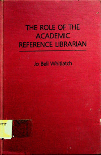 THE ROLE OF THE ACADEMIC REFERENCE LIBRARIAN