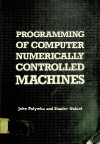 PROGRAMMING OF COMPUTER NUMERICALLY CONTROLLED MACHINES